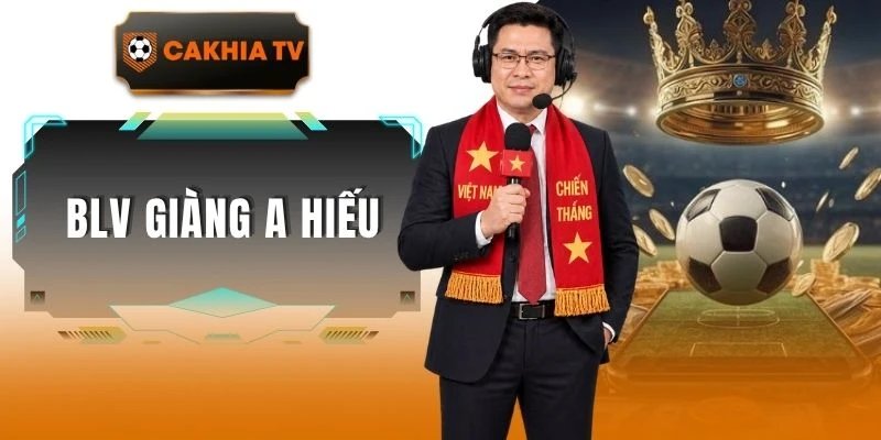 BLV Giàng A Hiếu - Gương Mặt Được Chú Ý Trên Cakhiatv